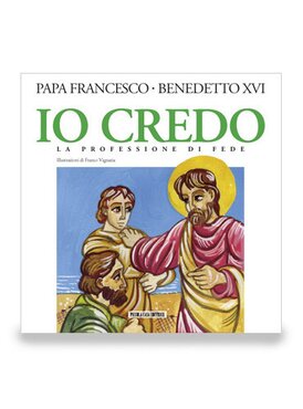 Io credo: La professione di fede. Papa Francesco (Jorge Mario Bergoglio) | Libro | Itacalibri