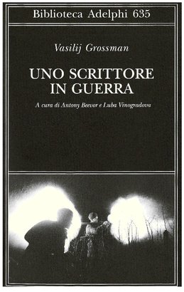 Uno scrittore in guerra: 1941-1945. Vasilij Grossman | Libro | Itacalibri