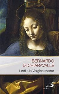 Lodi alla Vergine Madre - Bernardo di Chiaravalle | Libro | Itacalibri