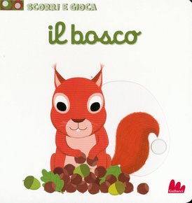 Il bosco: Scorri e gioca. Nathalie Choux | Libro | Itacalibri