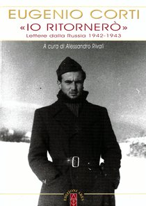 «Io ritornerò»: Lettere dalla Russia 1942-1943. Eugenio Corti | Libro | Itacalibri