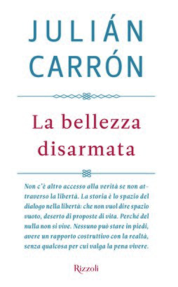 La bellezza disarmata - Julián Carrón | Libro | Itacalibri