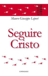 Seguire Cristo - Mauro-Giuseppe Lepori | Libro | Itacalibri