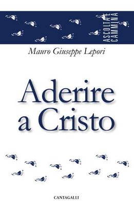 Aderire a Cristo - Mauro-Giuseppe Lepori | Libro | Itacalibri