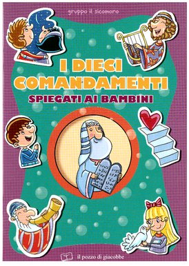 I dieci comandamenti spiegati ai bambini - Silvia Vecchini | Libro | Itacalibri