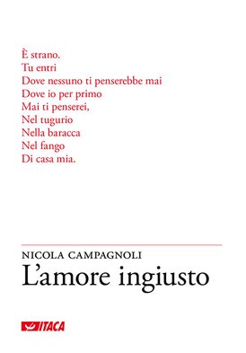 L'amore ingiusto - Nicola Campagnoli | Libro | Itacalibri