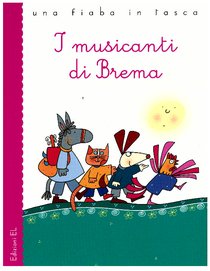 I musicanti di Brema - Jakob e Wilhelm Grimm | Libro | Itacalibri