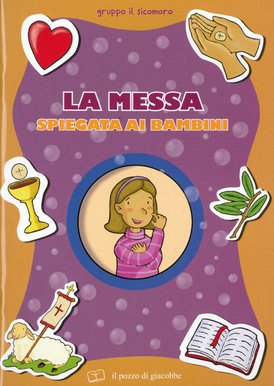 La messa spiegata ai bambini - Silvia Vecchini | Libro | Itacalibri