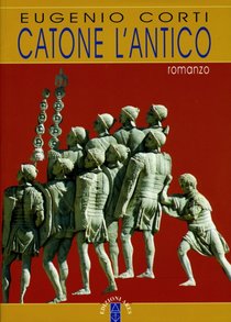 Catone l'antico - Eugenio Corti | Libro | Itacalibri