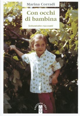 Con occhi di bambina: settantotto racconti. Marina Corradi | Libro | Itacalibri