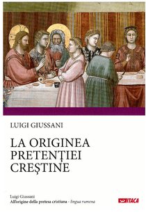 All'origine della pretesa cristiana. Ed. in lingua rumena - Luigi Giussani | Libro | Itacalibri