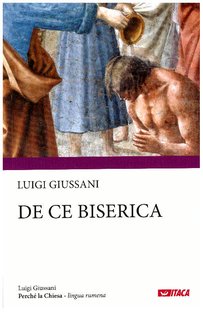 Perché la Chiesa. Ed. in lingua rumena - Luigi Giussani | Libro | Itacalibri