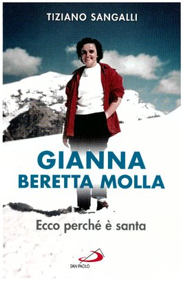 Gianna Beretta Molla: Ecco perché è santa. Tiziano Sangalli | Libro | Itacalibri