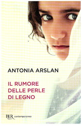 Il rumore delle perle di legno - Antonia Arslan | Libro | Itacalibri