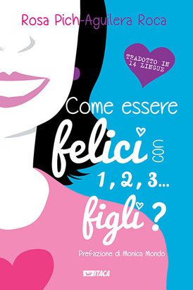 Come essere felici con 1, 2, 3... figli? - Rosa Pich-Aguilera Roca | Libro | Itacalibri