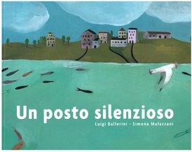 Un posto silenzioso - Luigi Ballerini | Libro | Itacalibri