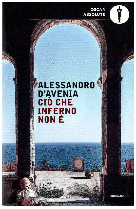 Ciò che inferno non è - Alessandro D'Avenia | Libro | Itacalibri