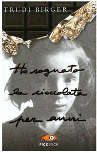 Ho sognato la cioccolata per anni - Trudi Birger | Libro | Itacalibri