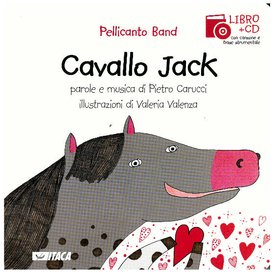 Cavallo Jack. Con cd audio - Pellicanto Band | Libro | Itacalibri