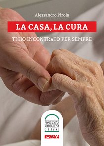 La casa, la cura. Con DVD: Ti ho incontrato per sempre. Alessandro Pirola | Libro | Itacalibri