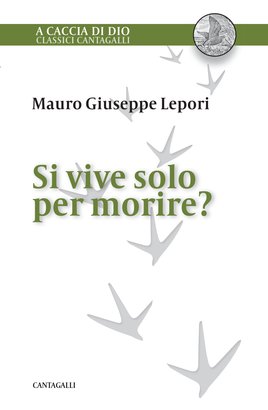 Si vive solo per morire? - Mauro-Giuseppe Lepori | Libro | Itacalibri