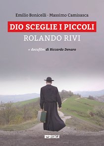 Dio sceglie i piccoli. Con DVD: Rolando Rivi. Massimo Camisasca, Emilio Bonicelli | Libro | Itacalibri