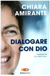 Dialogare con Dio: La preghiera del cuore: una via per la pace . Chiara Amirante | Libro | Itacalibri