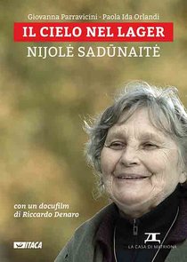 Il cielo nel lager. Con DVD: Nijolė Sadūnaitė. Giovanna Parravicini, Paola Ida Orlandi | Libro | Itacalibri