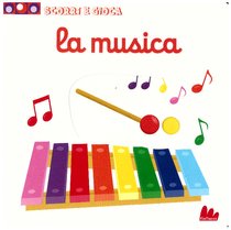 La musica: Scorri e gioca 	. Nathalie Choux | Libro | Itacalibri