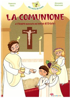 La comunione e il tesoro nascosto nel corpo di Cristo! - Francesca Fabris | Libro | Itacalibri