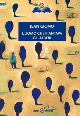 L'uomo che piantava gli alberi - Jean Giono | Libro | Itacalibri