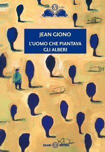 L'uomo che piantava gli alberi - Jean Giono | Libro | Itacalibri