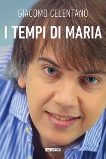 I tempi di Maria. Con DVD - Giacomo Celentano | Libro | Itacalibri