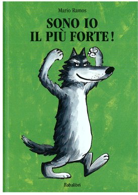 Sono io il più forte! - Mario Ramos | Libro | Itacalibri