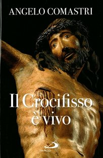 Il Crocifisso è vivo - Angelo Comastri | Libro | Itacalibri