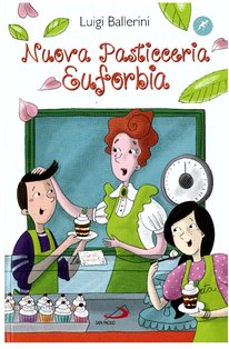 Nuova pasticceria Euforbia - Luigi Ballerini | Libro | Itacalibri