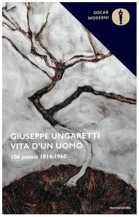 Vita d'un uomo: 106 poesie 1914-1960. Giuseppe Ungaretti | Libro | Itacalibri