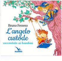 L'angelo custode: raccontato ai bambini. Bruno Ferrero | Libro | Itacalibri