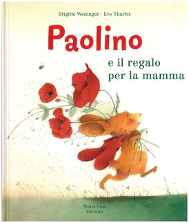 Paolino e il regalo per la mamma - Brigitte Weninger | Libro | Itacalibri