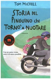 Storia del pinguino che tornò a nuotare: Con un amico vicino tutto è di nuovo possibile. Tom Michell | Libro | Itacalibri