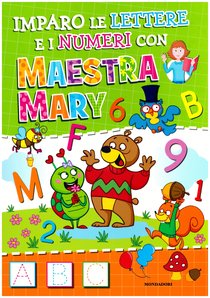 Imparo le lettere e i numeri con Maestra Mary - AA.VV. | Libro | Itacalibri