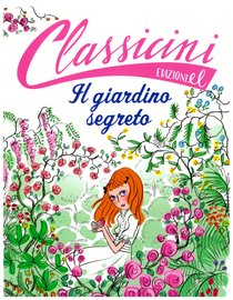 Il giardino segreto - Sabina Colloredo, Frances H. Burnett | Libro | Itacalibri