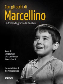 Con gli occhi di Marcellino: Le domande grandi dei bambini. AA.VV. | Libro | Itacalibri