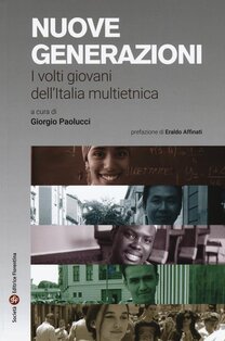 Nuove generazioni. : I volti giovani dell'Italia multietnica. Giorgio Paolucci | Libro | Itacalibri