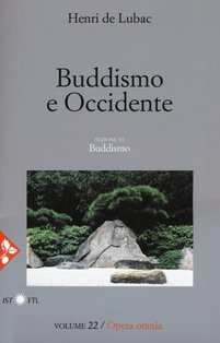 Buddismo e Occidente : Volume 22 Opera omnia. Henri de Lubac | Libro | Itacalibri