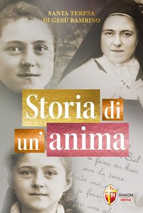 Storia di un'anima: Santa Teresa di Gesù Bambino. Teresa di Lisieux | Libro | Itacalibri