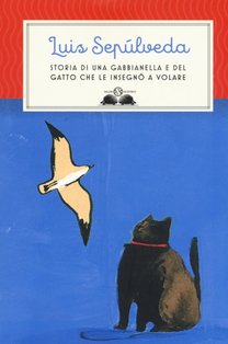 Storia di una gabbianella e del gatto che le insegnò a volare - Luis Sepúlveda | Libro | Itacalibri