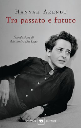 Tra passato e futuro - Hannah Arendt | Libro | Itacalibri