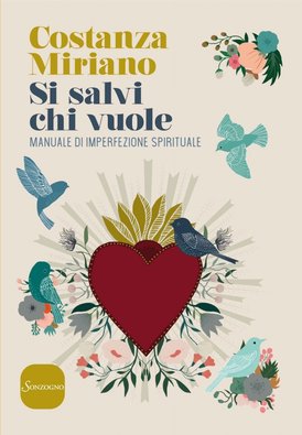 Si salvi chi vuole: Manuale di imperfezione spirituale. Costanza Miriano | Libro | Itacalibri