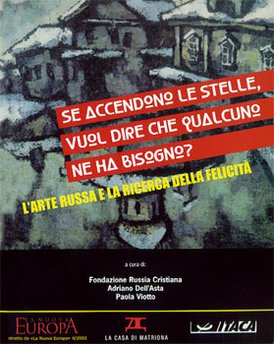 Se accendono le stelle, vuol dire che qualcuno ne ha bisogno?: L'arte russa e la ricerca della felicità. AA.VV. | Libro | Itacalibri